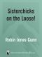 [Sisterchicks 01] • Sisterchicks on the Loose